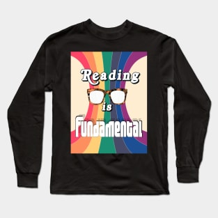 Reading is Fundamental! Long Sleeve T-Shirt